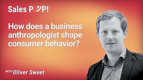 How does a business anthropologist shape consumer behavior? - Oliver Sweet