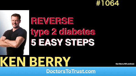 KEN BERRY | REVERSE type 2 diabetes 5 EASY STEPS