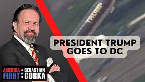 Sebastian Gorka FULL SHOW: President Trump goes to DC