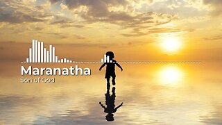 Maranatha - Son Of God