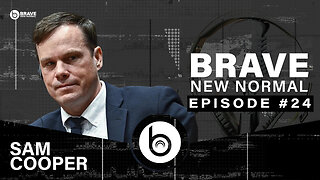 Brave New Normal Ep. 024 - Sam Cooper (The Bureau)