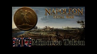 Napoleon: Total War 07 - Britain - Minorca Taken!