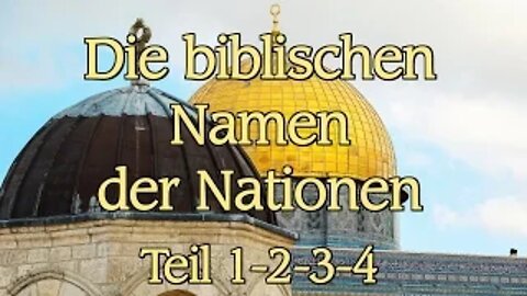 037 - ENDZEIT: Die biblischen Namen der Nationen - Teil 1+2+3+4