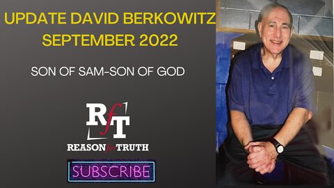 DAVID BERKOWITZ-Son of Sam/Son of God Update September 2022