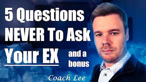 Don't Ask Your Ex These Questions!