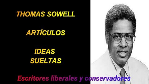 Thomas Sowell - Ideas sueltas