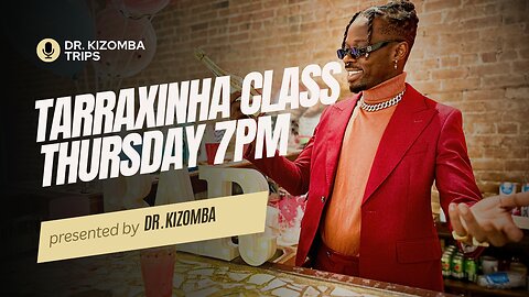Thursday’s Tarraxinha Class at 7PM EDT | Dr Kizomba Studios ✨