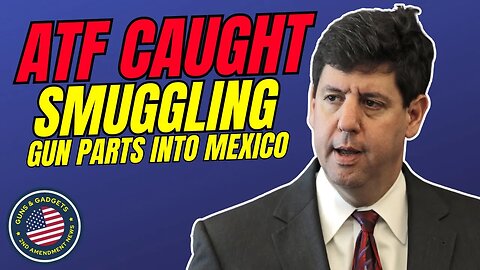 HUGE NEWS: ATF CAUGHT Smuggling Gun Parts Into Mexico…AGAIN!
