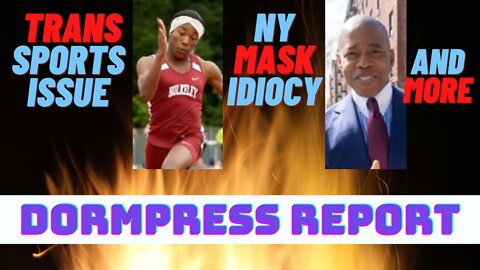 DormPress Report: Trans Athletes, Idiot Mask Mandates, and Can Minorities be Racist?