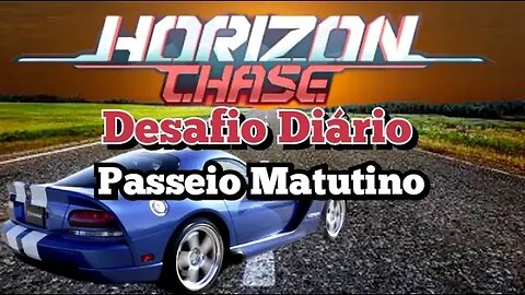 HORIZON CHASE: Desafio Diário, Passeio Matutino