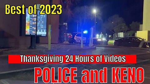 ✅ POLICE and KENO 2023 Best of Replay - FOOD - GAMING - PEOPLE WATCHING - LOON LURKING