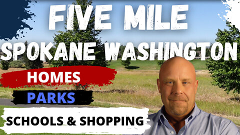 Five Mile In Spokane Washington | What Makes It So Special