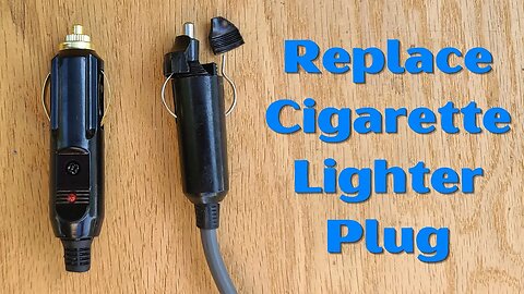 Replacing a Cigarette Lighter Male Plug