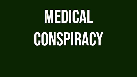 Medical Conspiracy - Chapter 1-11