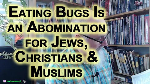 According to Bible, Eating Bugs Is Abomination for Jews, Christians & Muslims: WEF & Leviticus 11:41