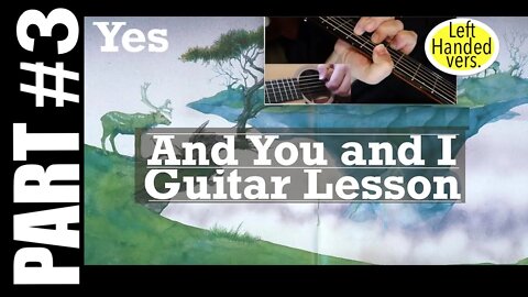 pt3 And You and I [Left Handed vers.] Guitar Lesson | YES
