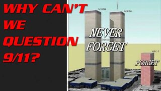What can't we question 9/11?