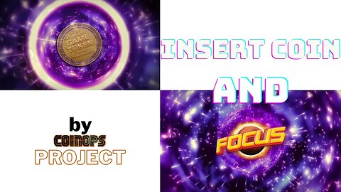Insert Coin and Focus by CoinOPS Project