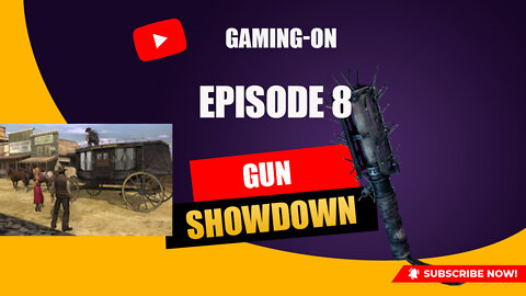 Gaming-On Episode 8 (Gun Showdown)
