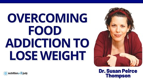 Overcoming Food Addiction to Lose Weight | Bright Line Eating - Dr. Susan Peirce Thompson