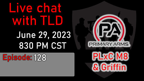 Live with TLD E128: Primary Arms PLxC LPVO