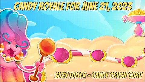 Candy Royale run in Candy Crush Saga, with updates on the Candy Cup Summer Edition Event.