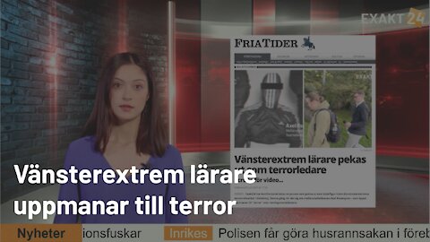 Vänsterextrem lärare uppmanar till terror • Varannan kontrollerad invandrare pensionsfuskar