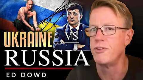 🪖 The Russia Ukraine War: ⚔️ Who Can Last the Longest? - Ed Dowd