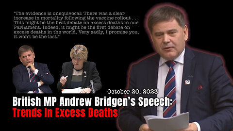 British MP Andrew Bridgen’s Speech: Trends In Excess Deaths (October 20, 2023)