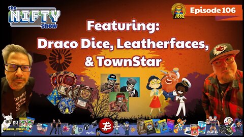 The Nifty Show #106 Featuring: Draco Dice, Leatherfaces, & TownStar