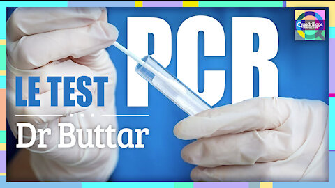 Le test PCR - Dr Buttar