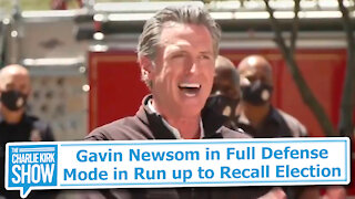 Gavin Newsom in Full Defense Mode in Run up to Recall Election