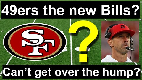 Are the 49ers the new Bills?/Will the 49ers ever get over the hump? #nfl