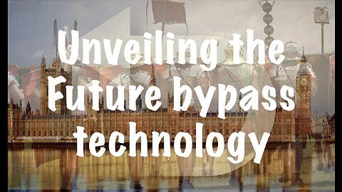 Unveiling the Future bypass technology