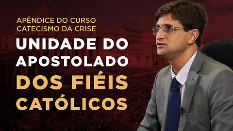 Apêndice do Curso Catecismo da Crise - prof. Pedro Affonseca