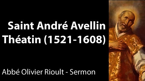 Saint André Avellin, Théatin (1521-1608) - Sermon