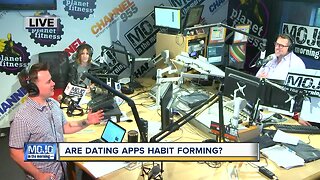 Mojo in the Morning: Are dating apps habit forming?