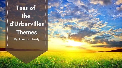 Themes in Tess of the d'Urbervilles | Thomas Hardy