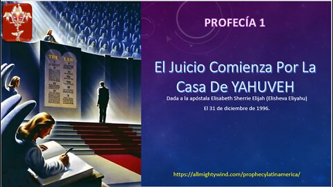 PROFECÍA 1 - El Juicio Comienza Por La Casa De YAHUVEH