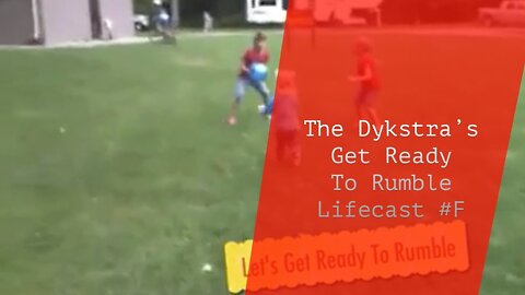The Dykstra’s Get Ready To Rumble | Lifecast #F