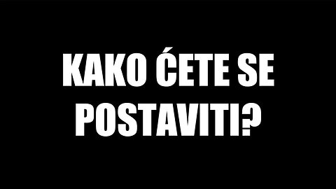 Kako ćete se postaviti?