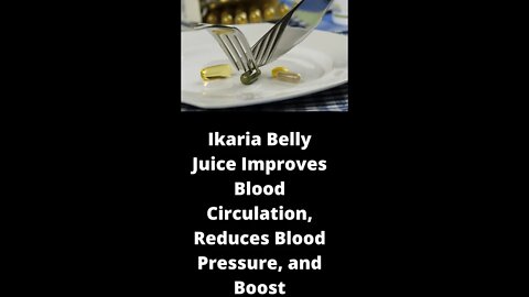 Ikaria Belly Juice Benefits
