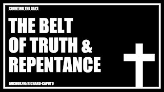 The Belt of TRUTH & Repentance