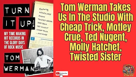 Producer Tom Werman on Working with Cheap Trick, Motley Crue, Twisted Sister and More!