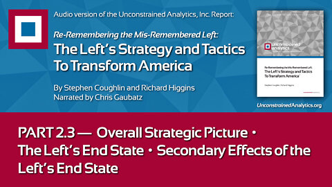 LEFT REPORT PART 2.3: Overall Strategic Picture, The Left’s End State and Secondary Effects