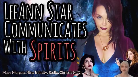 LeeAnn Star Communicates with Spirits! SimpCast with Mary Morgan, Radix, Nina, Chrissie Mayr