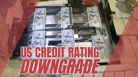 What Does a Downgrade in the U.S. Credit Rating mean?