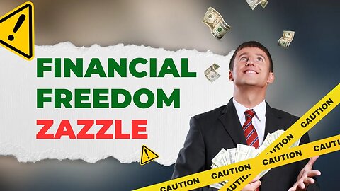 Financial Freedom with ZAZZLE - POD (Print on Demand T-Shirt Business)