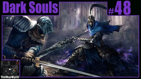 Dark Souls Playthrough | Part 48