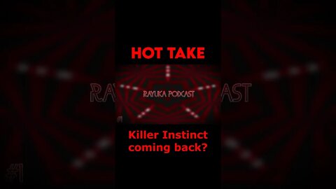 Rayuka Podcast: Hot Take - Killer Instinct coming back? #Shorts